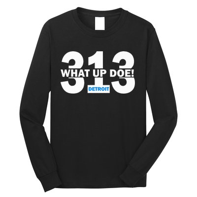 313 Detroit What Up Doe Hometown Long Sleeve Shirt