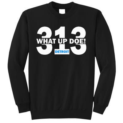 313 Detroit What Up Doe Hometown Sweatshirt