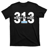 313 Detroit What Up Doe Hometown T-Shirt