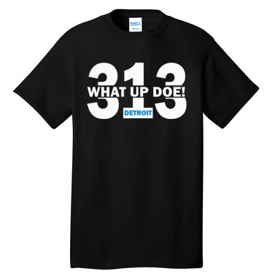 313 Detroit What Up Doe Hometown Tall T-Shirt