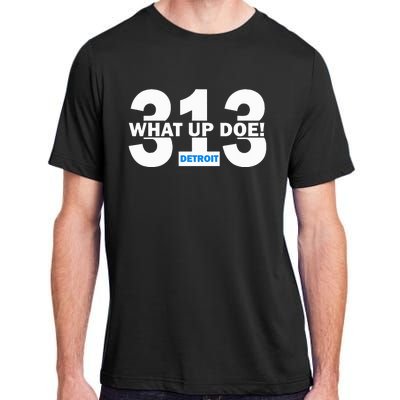 313 Detroit What Up Doe Hometown Adult ChromaSoft Performance T-Shirt