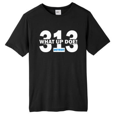 313 Detroit What Up Doe Hometown Tall Fusion ChromaSoft Performance T-Shirt