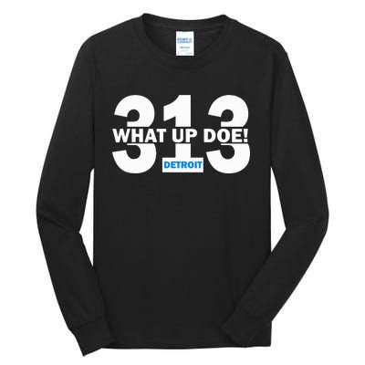 313 Detroit What Up Doe Hometown Tall Long Sleeve T-Shirt