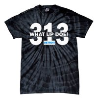 313 Detroit What Up Doe Hometown Tie-Dye T-Shirt