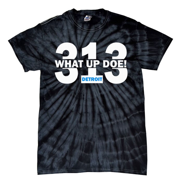 313 Detroit What Up Doe Hometown Tie-Dye T-Shirt