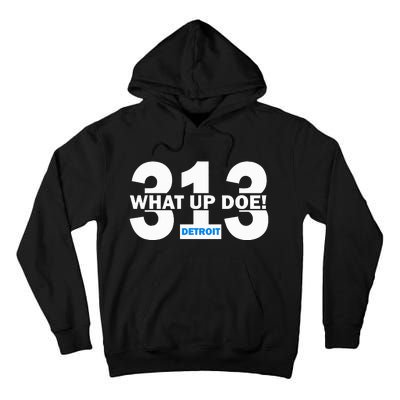 313 Detroit What Up Doe Hometown Tall Hoodie