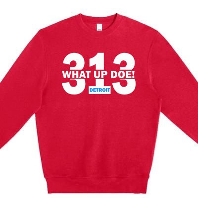 313 Detroit What Up Doe Hometown Premium Crewneck Sweatshirt