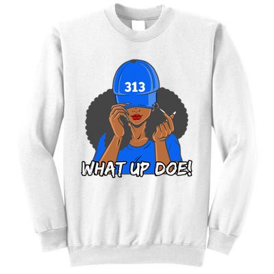 313 Detroit What Up Doe Black Woman Afro Sweatshirt