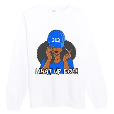 313 Detroit What Up Doe Black Woman Afro Premium Crewneck Sweatshirt