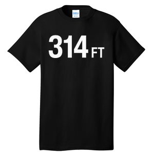 314 Ft Tall T-Shirt