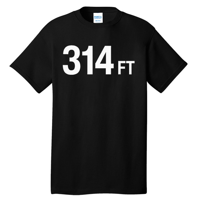 314 Ft Tall T-Shirt