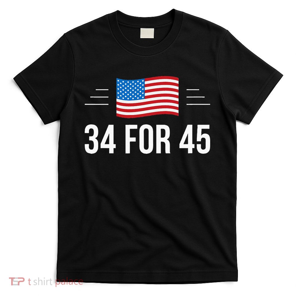 34 For 45 Trump Guilty 34 Times T-Shirt