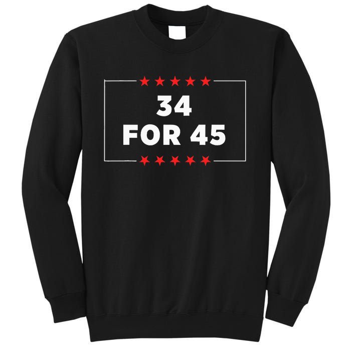 34 For 45 Trump Convicted Tall Sweatshirt