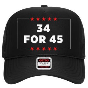 34 For 45 Trump Convicted High Crown Mesh Back Trucker Hat