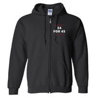 34 For 45 Trump Convicted Full Zip Hoodie