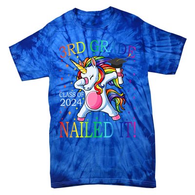 3Rd Grade Class Of 2024 Nailed It Unicorn Gift Tie-Dye T-Shirt