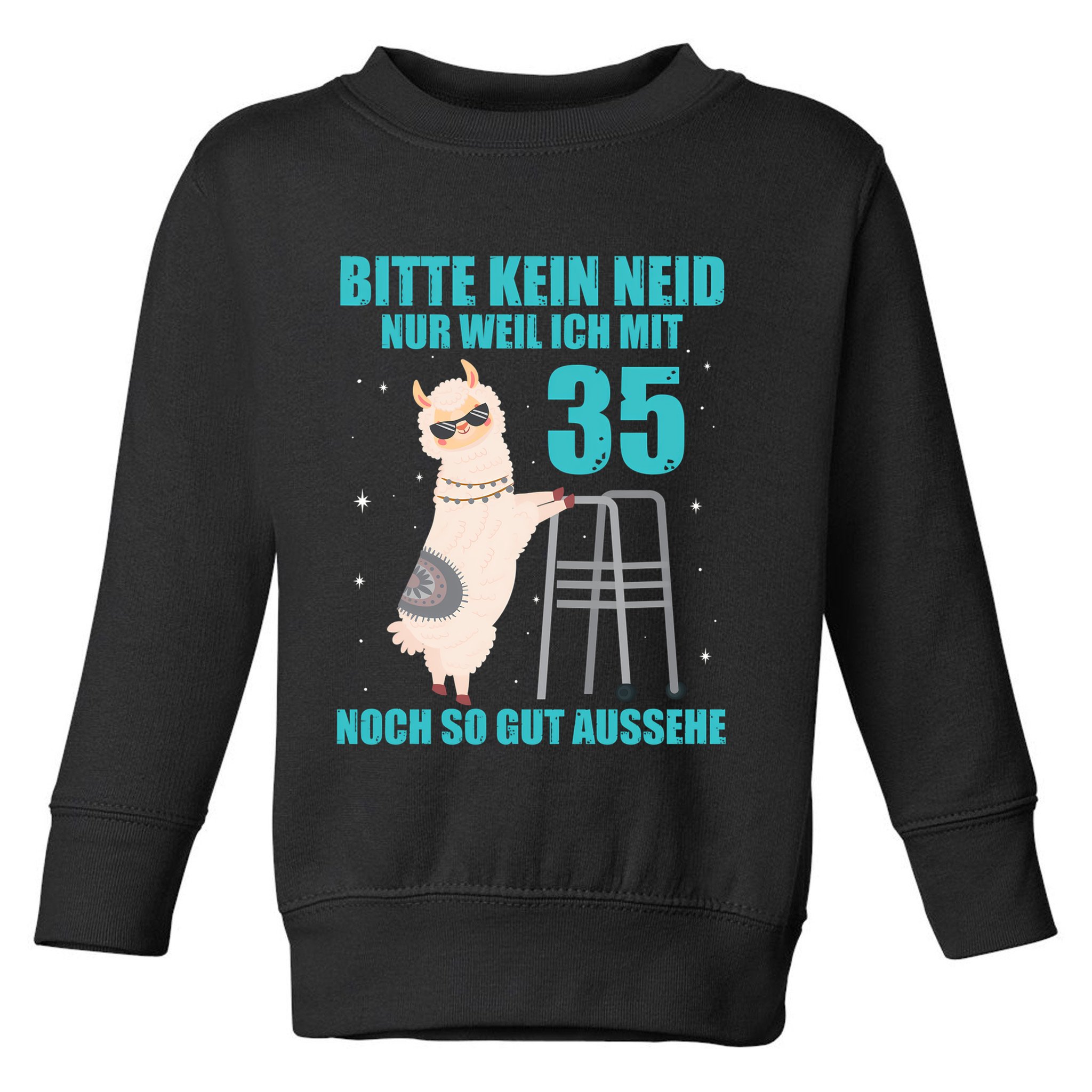 35. Geburtstag Geschenk Lama Alpaka Bitte Kein Neid 35 Jahre Toddler Sweatshirt
