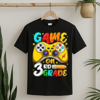 3Rd Grade Level Unlocked Game On 3Rd Grade Back To School T-Shirt