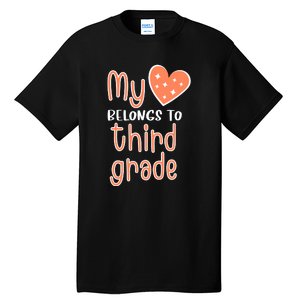 3rd Grade My Belongs To Third Grade Teacher Back To School Teacher Gift Tall T-Shirt