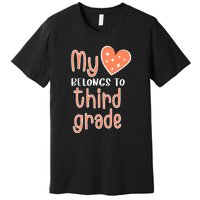 3rd Grade My Belongs To Third Grade Teacher Back To School Teacher Gift Premium T-Shirt