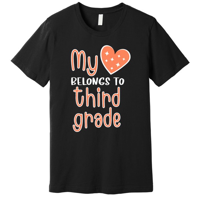 3rd Grade My Belongs To Third Grade Teacher Back To School Teacher Gift Premium T-Shirt