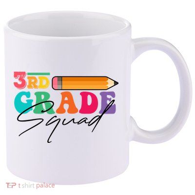 3rd Grade Squad,Team 3rd Third Grade Gift Teacher Back To School Gift Funny Gift 11oz C Handle Ceramic Mug