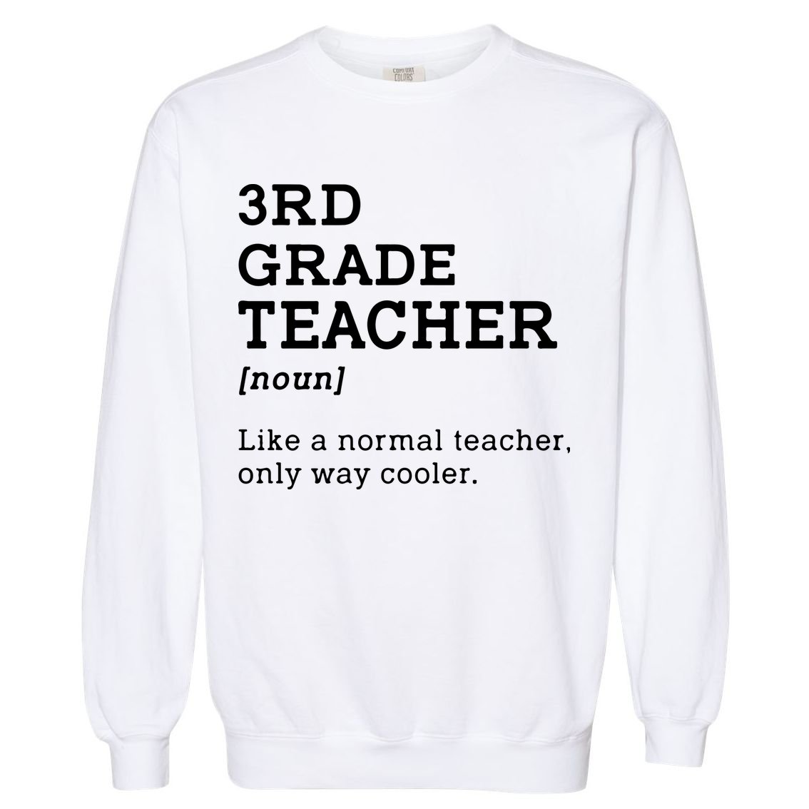 3rd Grade Teacher Idea For Third Grade Teacher Gift Garment-Dyed Sweatshirt
