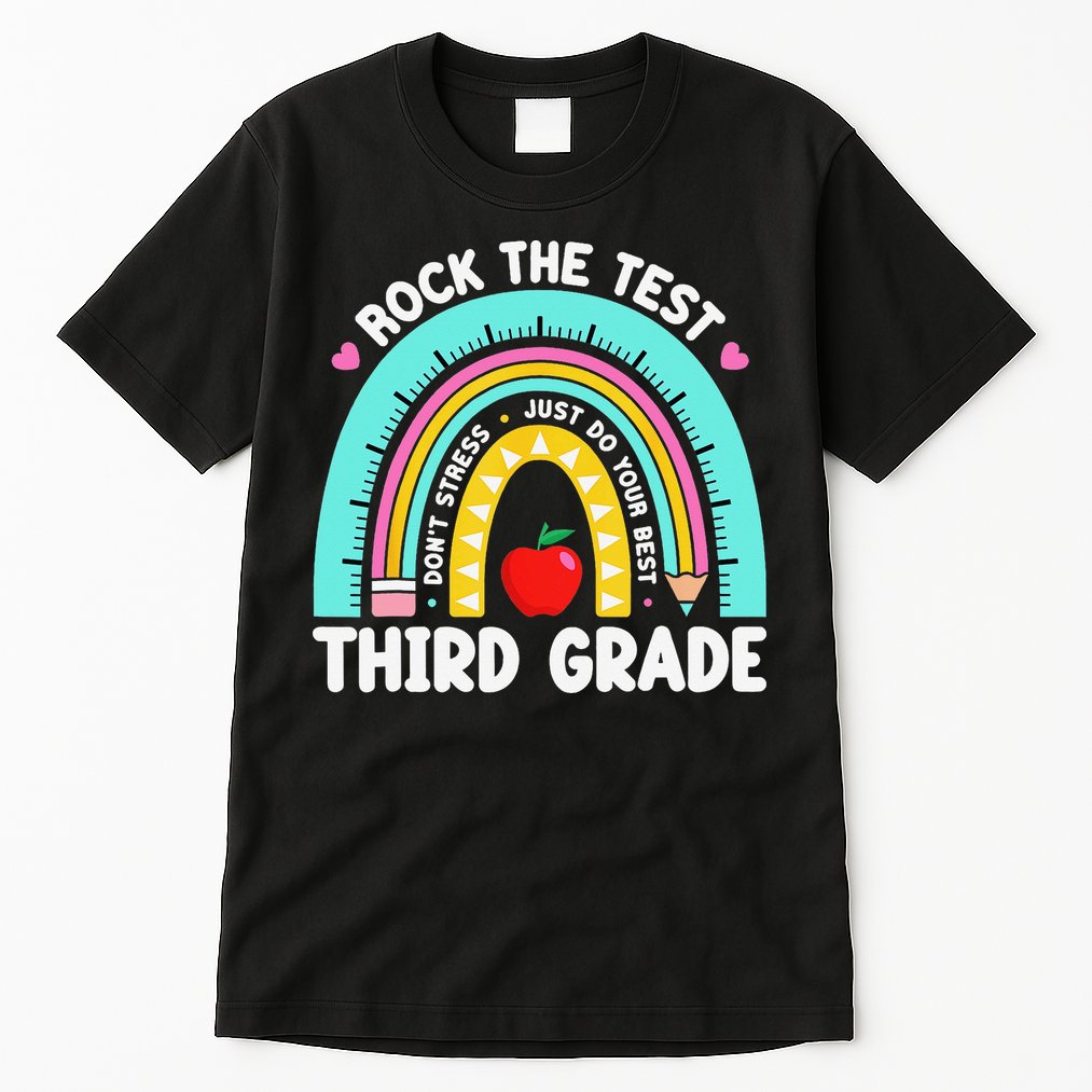 3rd Grade Teacher Rock The Test Day Third Grade Testing Day Tall T-Shirt