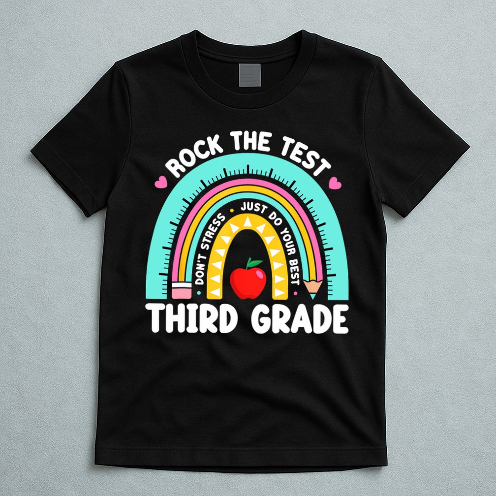 3rd Grade Teacher Rock The Test Day Third Grade Testing Day  T-Shirt