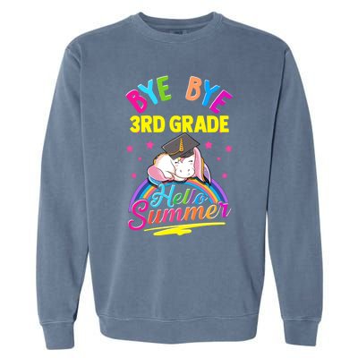 3Rd Grade Unicorn Bye Bye Third Grade Hello Summer School Gift Garment-Dyed Sweatshirt