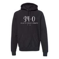 340 Guilty Your Honor. Guilty Verdict 34 To 0 Felony Counts Premium Hoodie