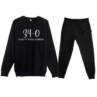 340 Guilty Your Honor. Guilty Verdict 34 To 0 Felony Counts Premium Crewneck Sweatsuit Set