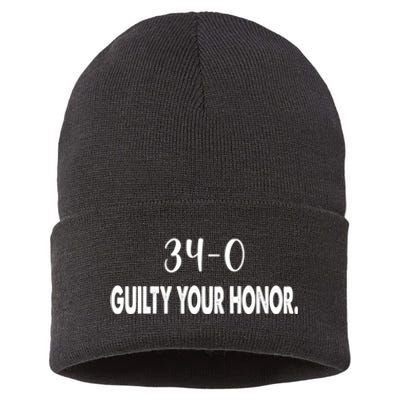 340 Guilty Your Honor. Guilty Verdict 34 To 0 Felony Counts Sustainable Knit Beanie