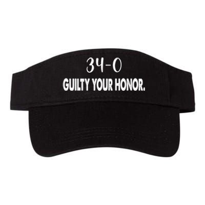 340 Guilty Your Honor. Guilty Verdict 34 To 0 Felony Counts Valucap Bio-Washed Visor