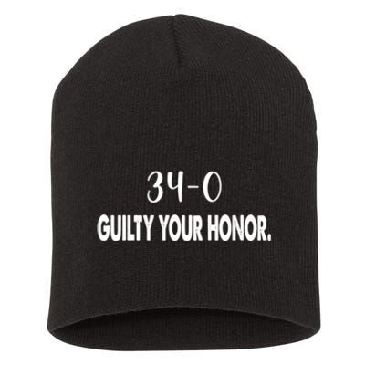 340 Guilty Your Honor. Guilty Verdict 34 To 0 Felony Counts Short Acrylic Beanie