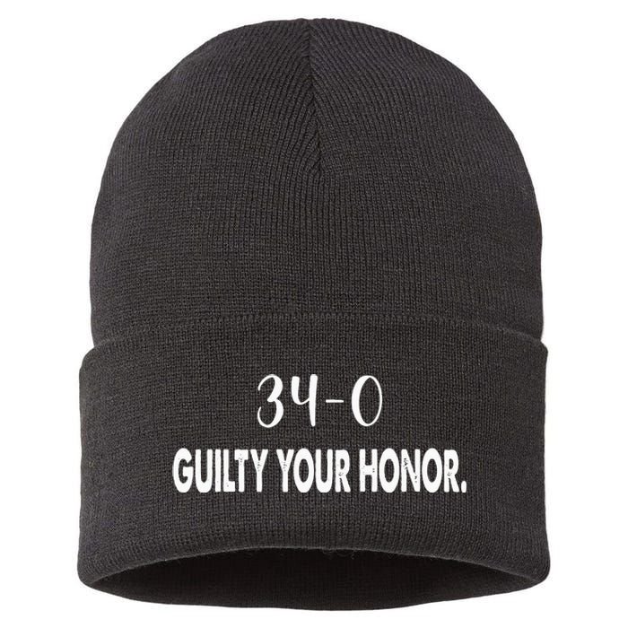 340 Guilty Your Honor. Guilty Verdict 34 To 0 Felony Counts Sustainable Knit Beanie