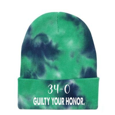 340 Guilty Your Honor. Guilty Verdict 34 To 0 Felony Counts Tie Dye 12in Knit Beanie