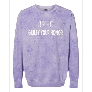 340 Guilty Your Honor. Guilty Verdict 34 To 0 Felony Counts Colorblast Crewneck Sweatshirt