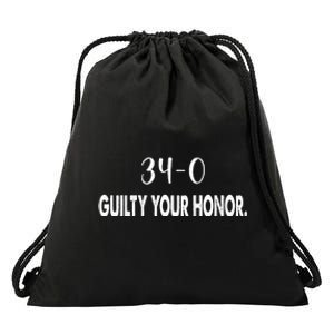 340 Guilty Your Honor. Guilty Verdict 34 To 0 Felony Counts Drawstring Bag