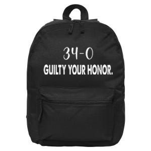 340 Guilty Your Honor. Guilty Verdict 34 To 0 Felony Counts 16 in Basic Backpack