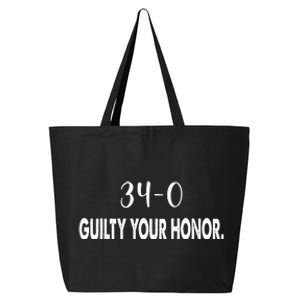 340 Guilty Your Honor. Guilty Verdict 34 To 0 Felony Counts 25L Jumbo Tote