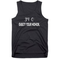 340 Guilty Your Honor. Guilty Verdict 34 To 0 Felony Counts Tank Top