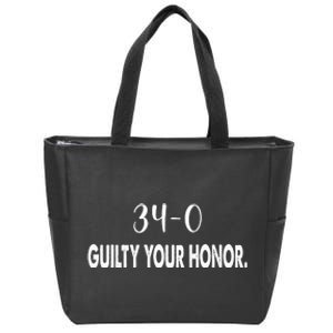 340 Guilty Your Honor. Guilty Verdict 34 To 0 Felony Counts Zip Tote Bag