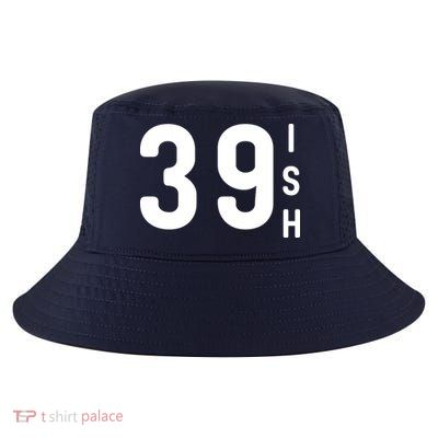 39 Ish Funny 40th Birthday Idea 40th 39th 39ish Birthday Cool Comfort Performance Bucket Hat