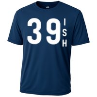 39 Ish Funny 40th Birthday Idea 40th 39th 39ish Birthday Cooling Performance Crew T-Shirt