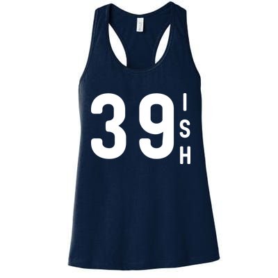 39 Ish Funny 40th Birthday Idea 40th 39th 39ish Birthday Womens Tank Top