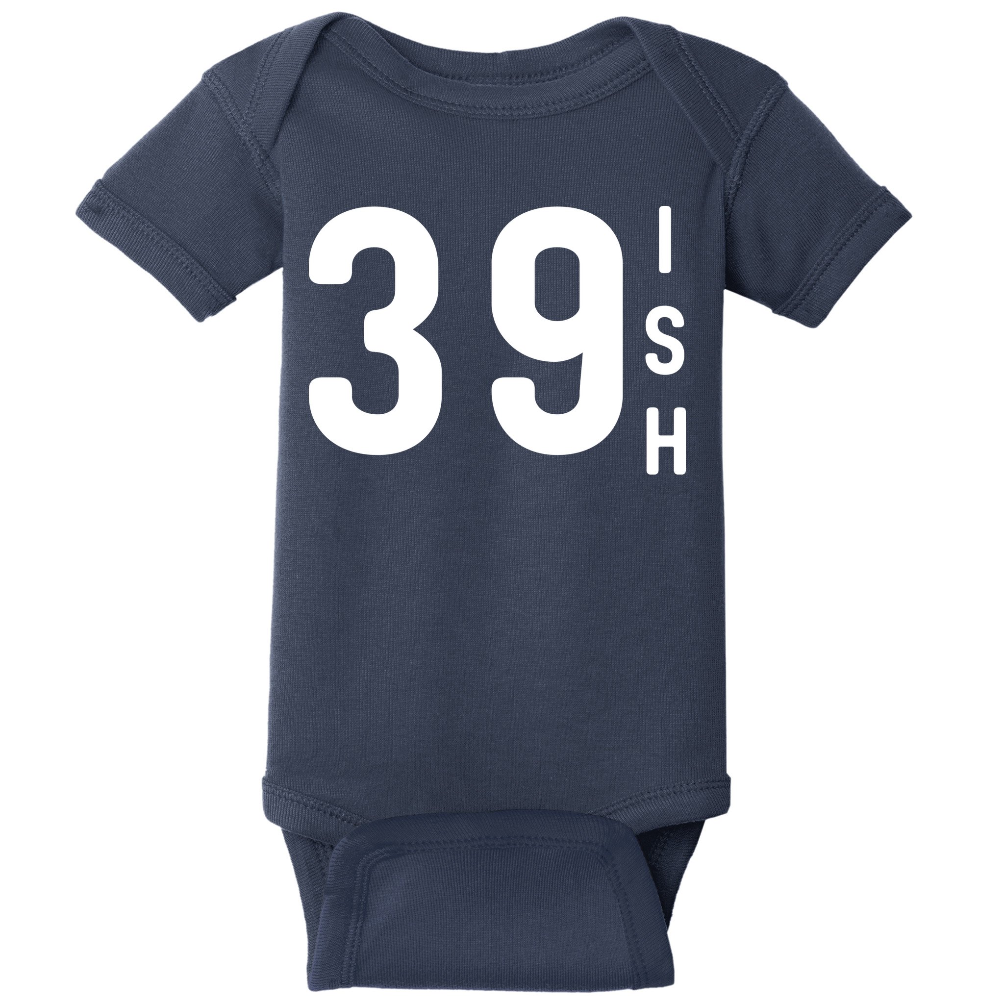 39 Ish Funny 40th Birthday Idea 40th 39th 39ish Birthday Baby Bodysuit