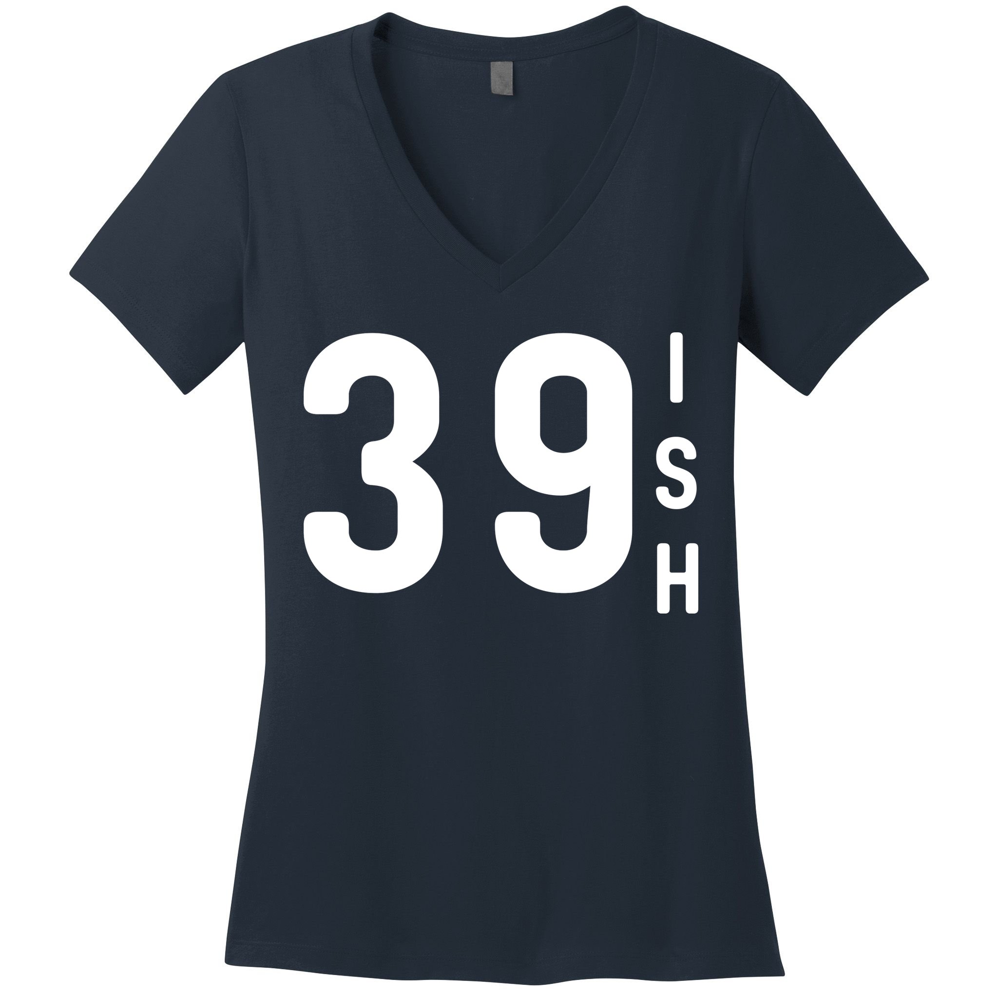 39 Ish Funny 40th Birthday Idea 40th 39th 39ish Birthday Women's V-Neck T-Shirt