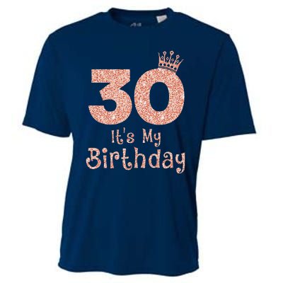 30 ItS My Birthday 30 Years Old Happy 30th Birthday Cooling Performance Crew T-Shirt