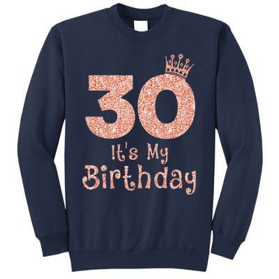 30 ItS My Birthday 30 Years Old Happy 30th Birthday Sweatshirt